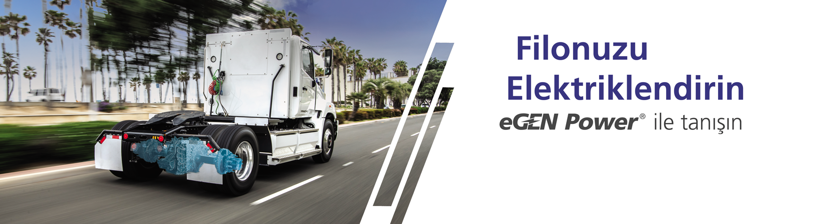 A white truck drives on a street lined with palm trees. A blue render of an e-Axle is seen at the back of the truck. The image says "Electrify Your Fleet- Introducing eGen Power"